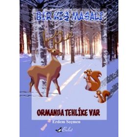 BIR KIŞ MASALI ORMANDA TEHLIKE VAR - ERDEM SEÇMEN
