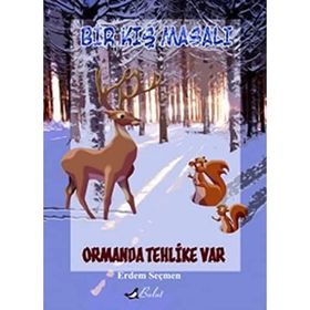 BIR KIŞ MASALI ORMANDA TEHLIKE VAR - ERDEM SEÇMEN