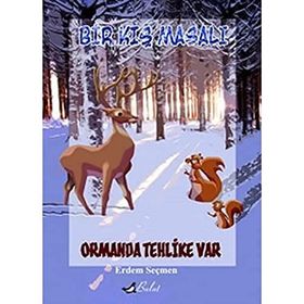 BIR KIŞ MASALI ORMANDA TEHLIKE VAR - ERDEM SEÇMEN