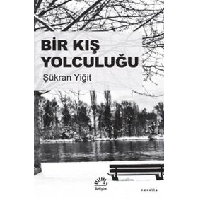 Bir Kış Yolculuğu - Şükran Yiğit