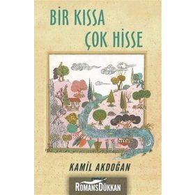 Bir Kıssa Çok Hisse - Kamil Akdoğan