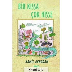 Bir Kıssa Çok Hisse - Kamil Akdoğan