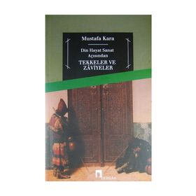 Bir Kitabın Kırk Yılı-Tekkeler ve Zaviyeler - Kolektif