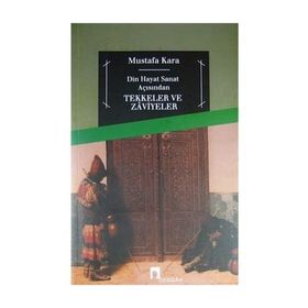 Bir Kitabın Kırk Yılı-Tekkeler ve Zaviyeler - Kolektif