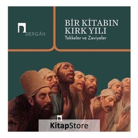 Bir Kitabın Kırk Yılı-Tekkeler ve Zaviyeler - Kolektif