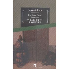 Bir Kitabın Kırk Yılı-Tekkeler ve Zaviyeler - Kolektif