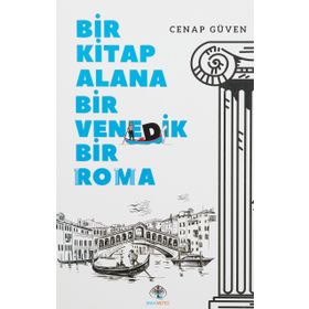 Bir Kitap Alana Bir Venedik Bir Roma - Cenap Güven