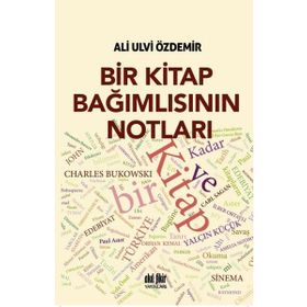 Bir Kitap Bağımlısının Notları - Ali Ulvi Özdemir