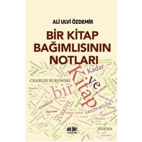 Bir Kitap Bağımlısının Notları - Ali Ulvi Özdemir
