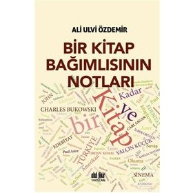 Bir Kitap Bağımlısının Notları - Ali Ulvi Özdemir