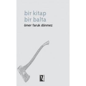 BIR KITAP BIR BALTA - ÖMER FARUK DÖNMEZ