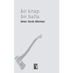 BIR KITAP BIR BALTA - ÖMER FARUK DÖNMEZ