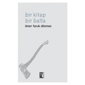 BIR KITAP BIR BALTA - ÖMER FARUK DÖNMEZ