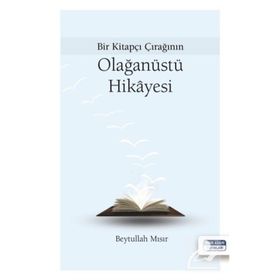 Bir Kitapçı Çırağının Olağanüstü Hikayesi - Beytullah Mısır