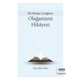 Bir Kitapçı Çırağının Olağanüstü Hikayesi - Beytullah Mısır