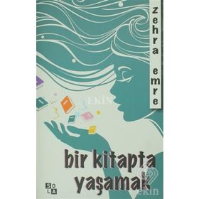 Bir Kitapta Yaşamak - Zehra Emre