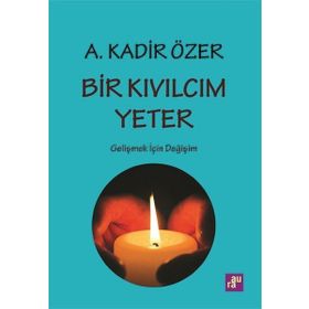 Bir Kıvılcım Yeter Prof. Dr. A. Kadir Özer