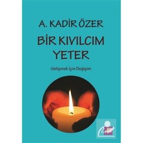 Bir Kıvılcım Yeter Prof. Dr. A. Kadir Özer