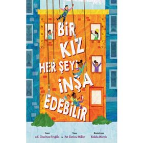 Bir Kız Her Şeyi İnşa Edebilir Martı Çocuk Yayınları