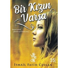 Bir Kızın Varsa-İsmail Fatih Ceylan