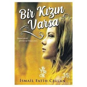 Bir Kızın Varsa-İsmail Fatih Ceylan