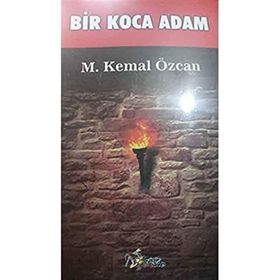Bir Koca Adam - M. Kemal Özcan