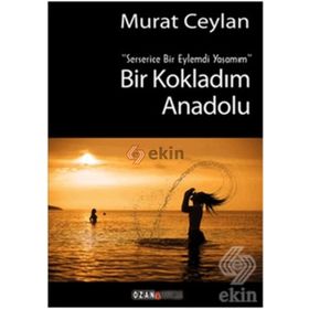Bir Kokladım Anadolu - Murat Ceylan