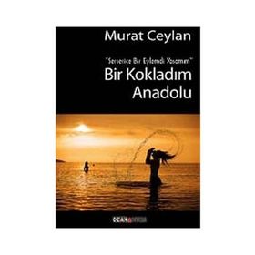 Bir Kokladım Anadolu - Murat Ceylan