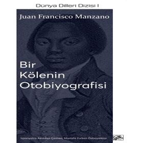 Bir Kölenin Otobiyografisi - Juan Francisco Manzano