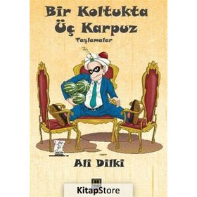 Bir Koltukta Üç Karpuz - Ali Dilki