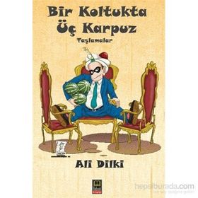 Bir Koltukta Üç Karpuz - Ali Dilki