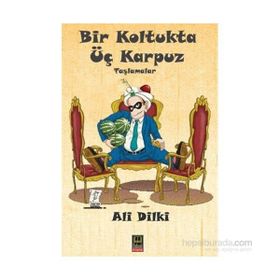 Bir Koltukta Üç Karpuz - Ali Dilki