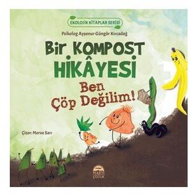 Bir Kompost Hikâyesi - Ayşenur Güngör Kırcadağ