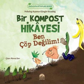 Bir Kompost Hikâyesi - Ayşenur Güngör Kırcadağ