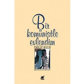 BIR KOMÜNİSTLE EVLENDIM - PHILIP ROTH