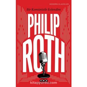 BIR KOMÜNİSTLE EVLENDIM - PHILIP ROTH
