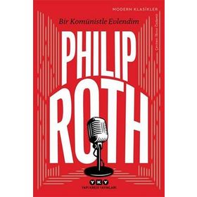 BIR KOMÜNİSTLE EVLENDIM - PHILIP ROTH