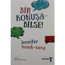 Bir Konuşabilse! - Jennifer Mook Sang