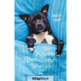 Bir Köpek Bakıcısının İtirafları - Lindsey Grant