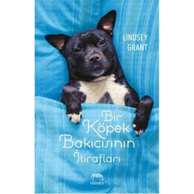 Bir Köpek Bakıcısının İtirafları - Lindsey Grant