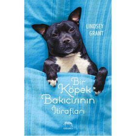 Bir Köpek Bakıcısının İtirafları - Lindsey Grant