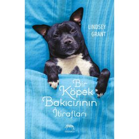 Bir Köpek Bakıcısının İtirafları - Lindsey Grant