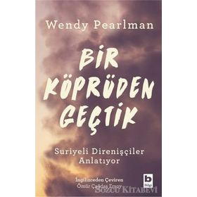 Bir Köprüden Geçtik - Wendy Pearlman