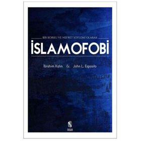 Bir Korku ve Nefret Söylemi Olarak İslamofobi İbrahim Kalın İnsan Yayınları