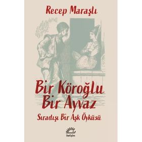 Bir Köroğlu Bir Ayvaz İletişim Yayınevi