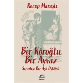 Bir Köroğlu Bir Ayvaz İletişim Yayınevi