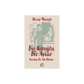 Bir Köroğlu Bir Ayvaz İletişim Yayınevi