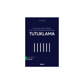 BIR KORUMA TEDBIRI OLARAK TÜRK CEZA MUHAKEMESI HUKUKUNDA TUTUKLAMA - Z. ÖZEN İNCI