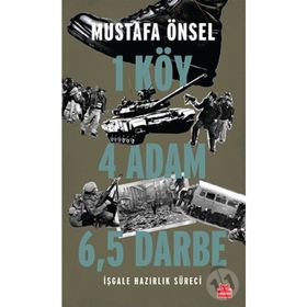 Bir Köy Dört Adam Altı Buçuk Darbe - Mustafa Önsel