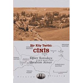 BIR KÖY TARIHI: CINIS - ENVER KONUKÇU;İBRAHİM ATNUR